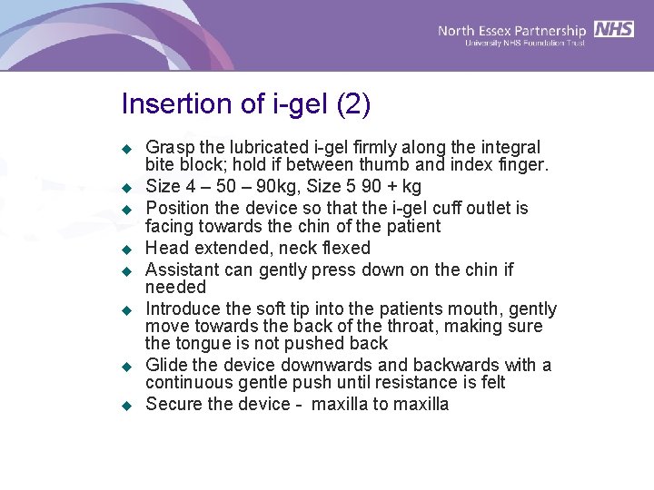 Insertion of i-gel (2) u u u u Grasp the lubricated i-gel firmly along