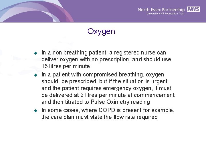 Oxygen u u u In a non breathing patient, a registered nurse can deliver