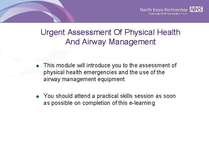 Urgent Assessment Of Physical Health And Airway Management u This module will introduce you
