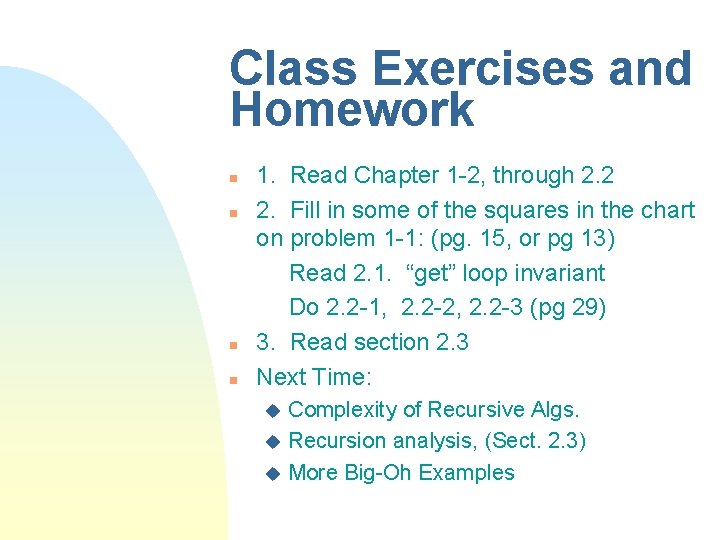 Class Exercises and Homework n n 1. Read Chapter 1 -2, through 2. 2