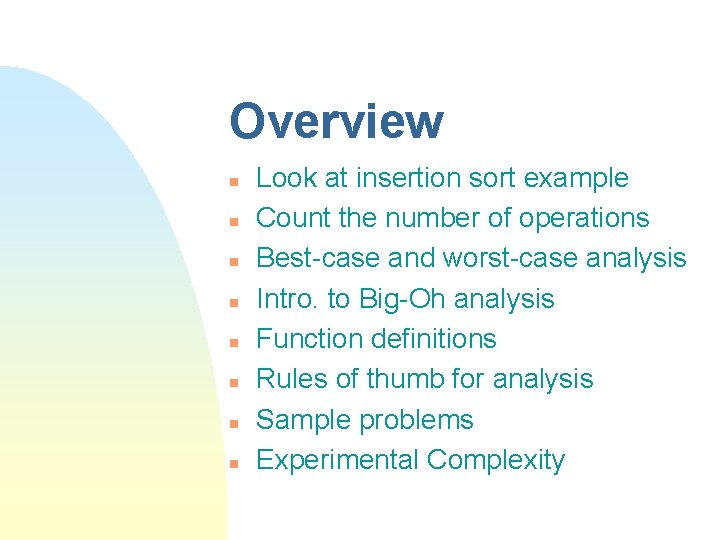 Overview n n n n Look at insertion sort example Count the number of