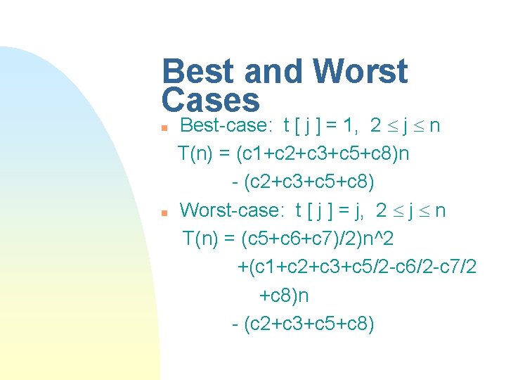 Best and Worst Cases n n Best-case: t [ j ] = 1, 2