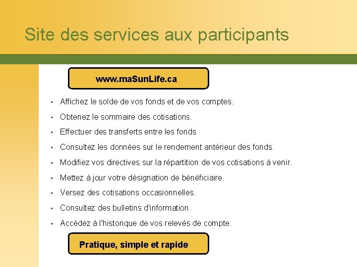 Site des services aux participants www. ma. Sun. Life. ca • Affichez le solde
