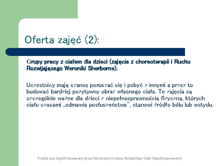 Oferta zajęć (2): Grupy pracy z ciałem dla dzieci (zajęcia z choreoterapii i Ruchu