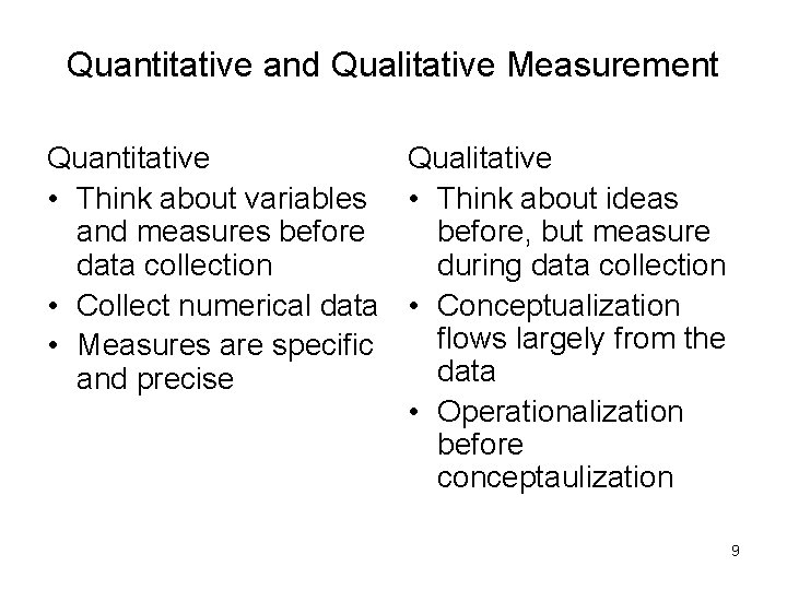 Quantitative and Qualitative Measurement Quantitative Qualitative • Think about variables • Think about ideas