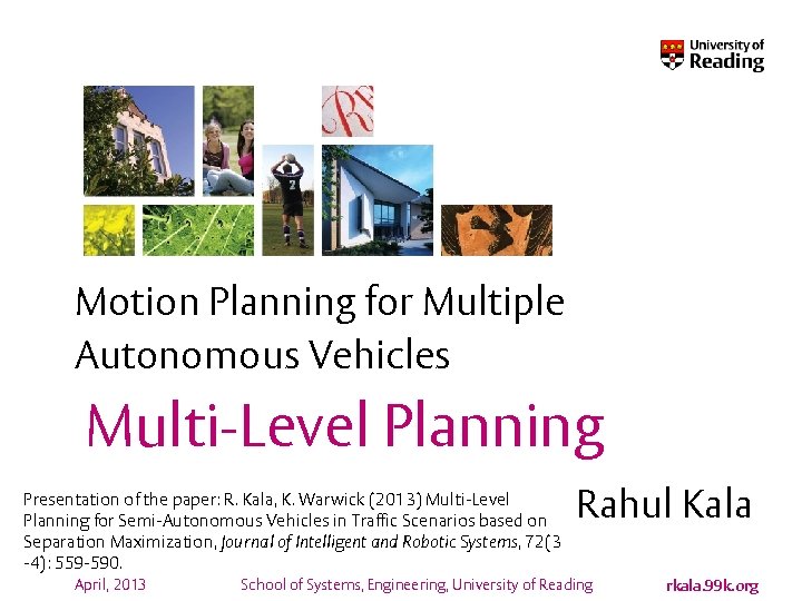 Motion Planning for Multiple Autonomous Vehicles Multi-Level Planning Presentation of the paper: R. Kala,