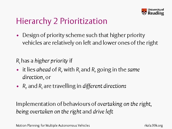 Hierarchy 2 Prioritization • Design of priority scheme such that higher priority vehicles are