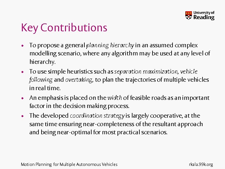 Key Contributions • To propose a general planning hierarchy in an assumed complex modelling