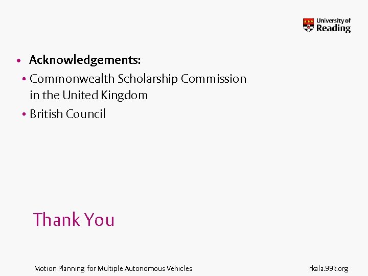  • Acknowledgements: • Commonwealth Scholarship Commission in the United Kingdom • British Council