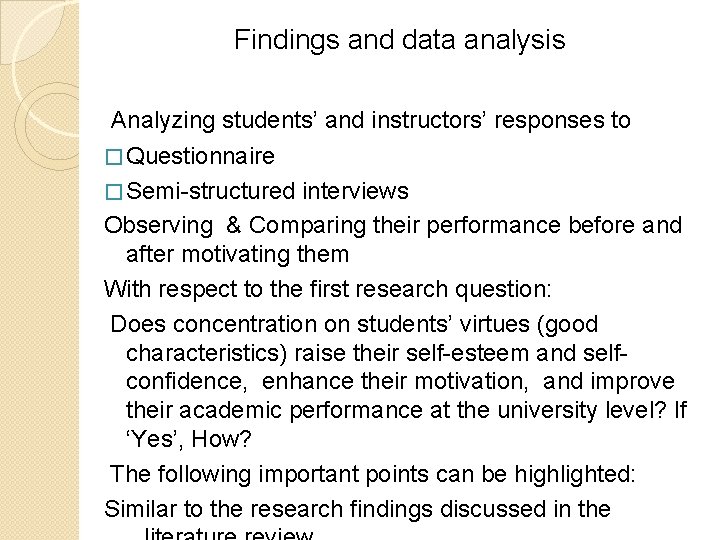 Findings and data analysis Analyzing students’ and instructors’ responses to � Questionnaire � Semi-structured