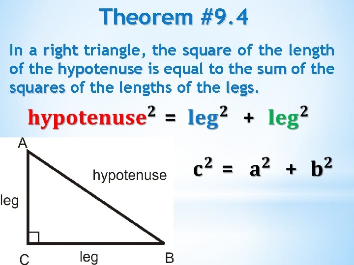 Theorem #9. 4 In a right triangle, the square of the length of the