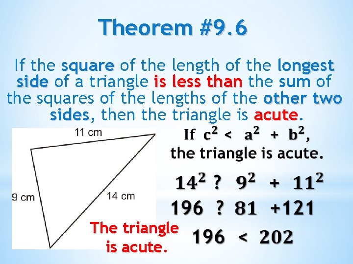 Theorem #9. 6 If the square of the length of the longest side of