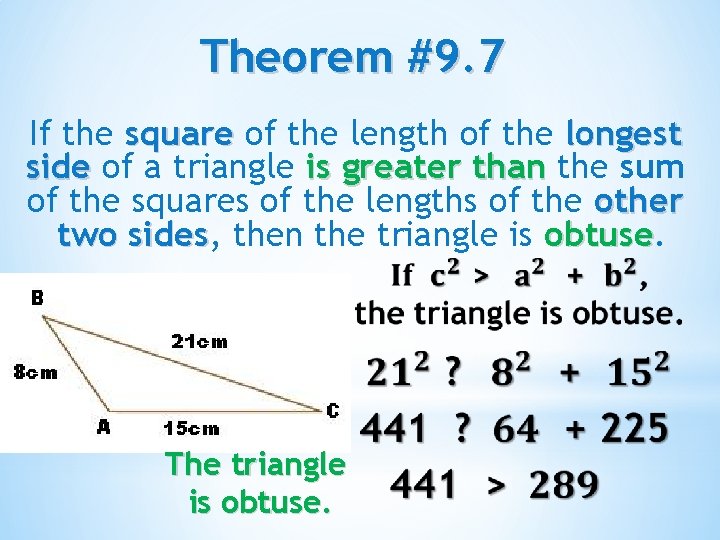 Theorem #9. 7 If the square of the length of the longest side of