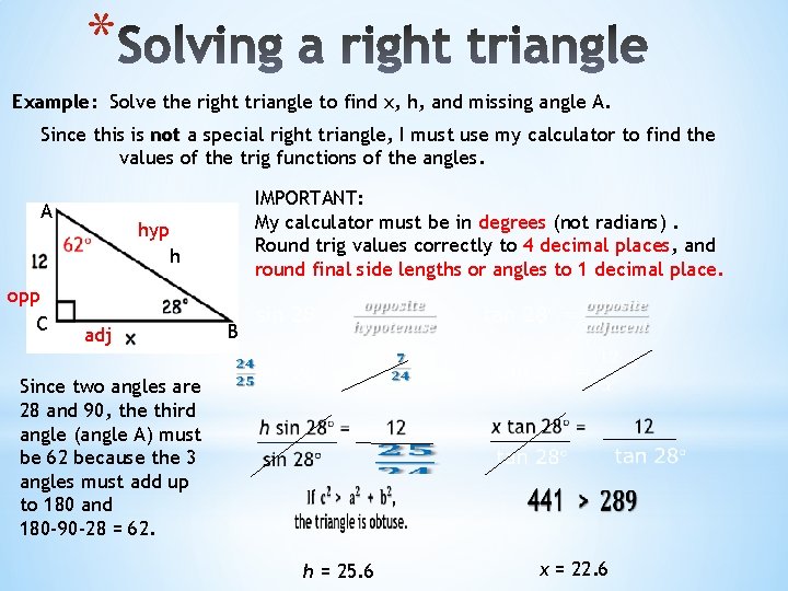 * Example: Solve the right triangle to find x, h, and missing angle A.