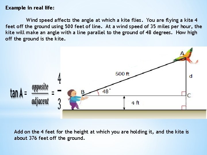 Example in real life: Wind speed affects the angle at which a kite flies.