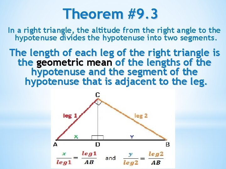 Theorem #9. 3 In a right triangle, the altitude from the right angle to