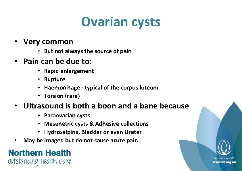 Ovarian cysts • Very common • But not always the source of pain •