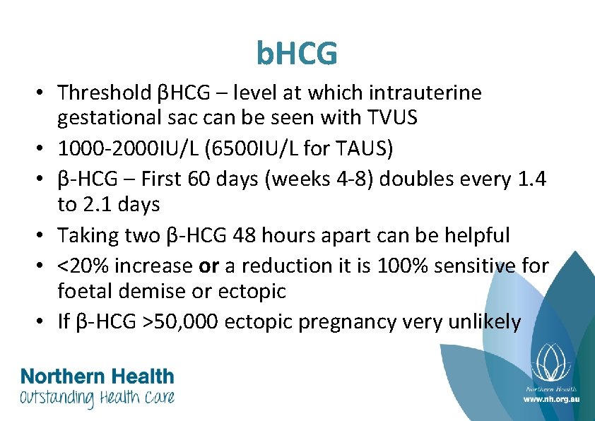 b. HCG • Threshold βHCG – level at which intrauterine gestational sac can be