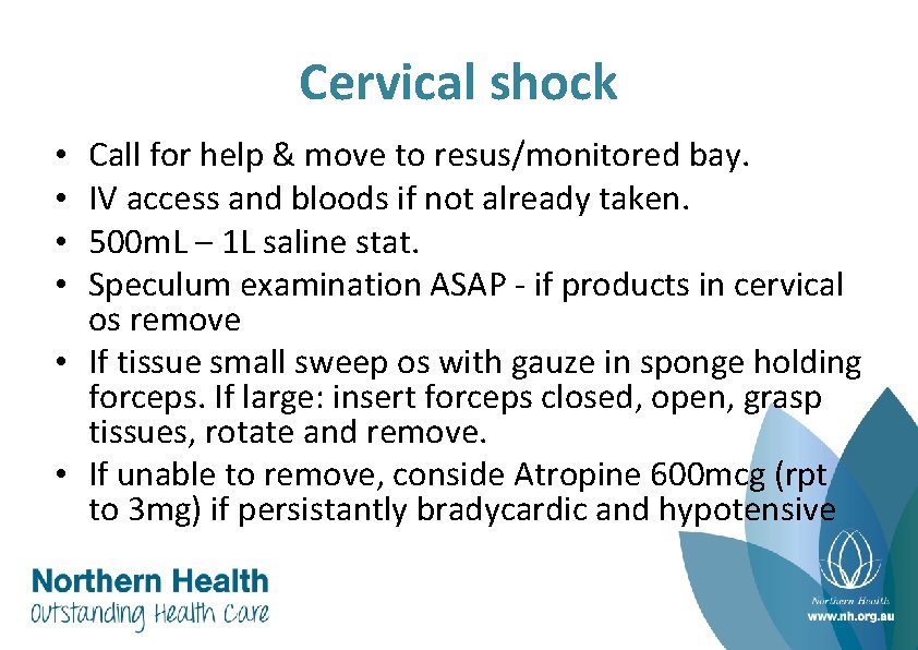 Cervical shock Call for help & move to resus/monitored bay. IV access and bloods