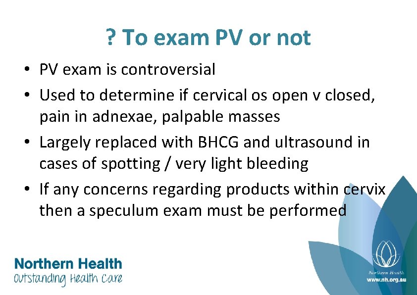 ? To exam PV or not • PV exam is controversial • Used to