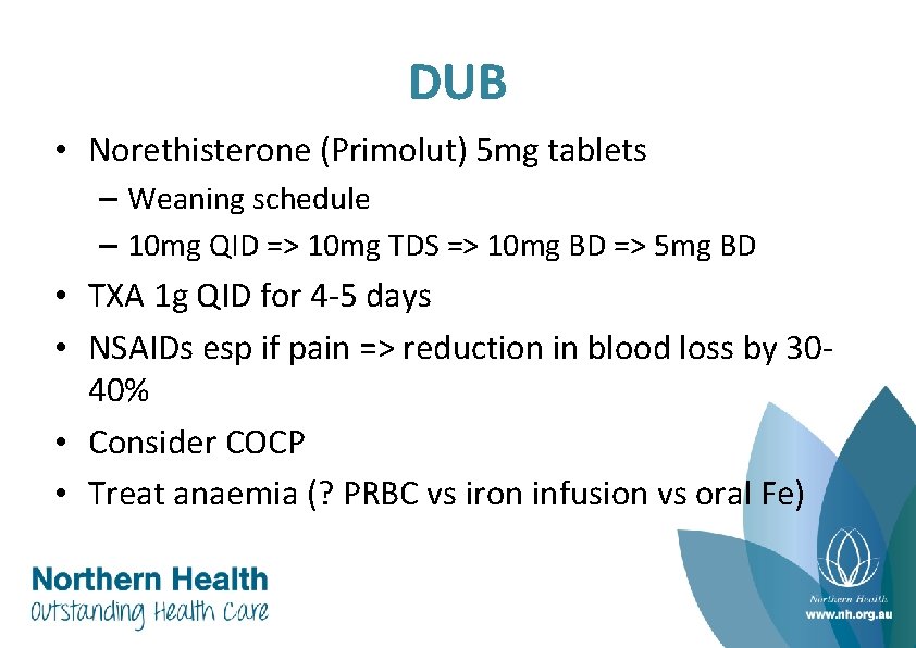 DUB • Norethisterone (Primolut) 5 mg tablets – Weaning schedule – 10 mg QID