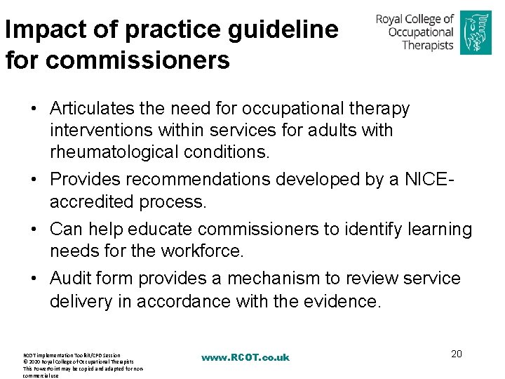 Impact of practice guideline for commissioners • Articulates the need for occupational therapy interventions