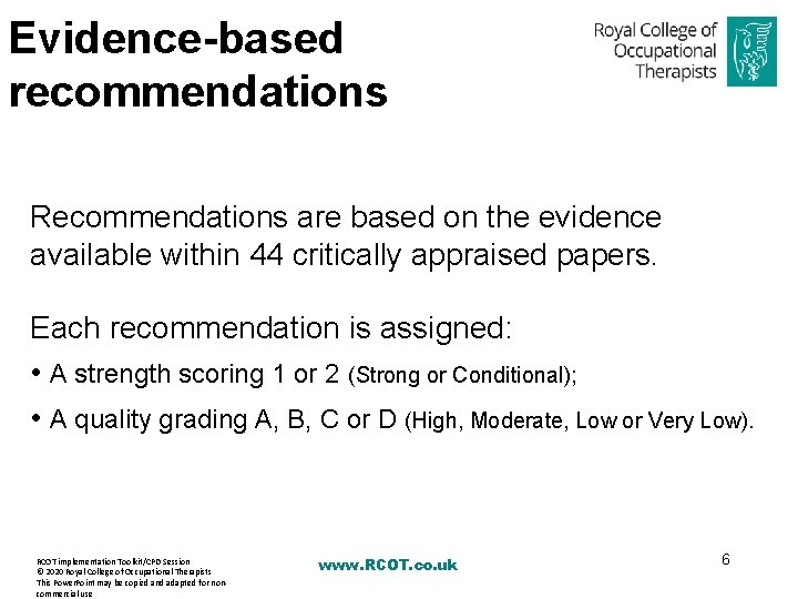 Evidence-based recommendations Recommendations are based on the evidence available within 44 critically appraised papers.
