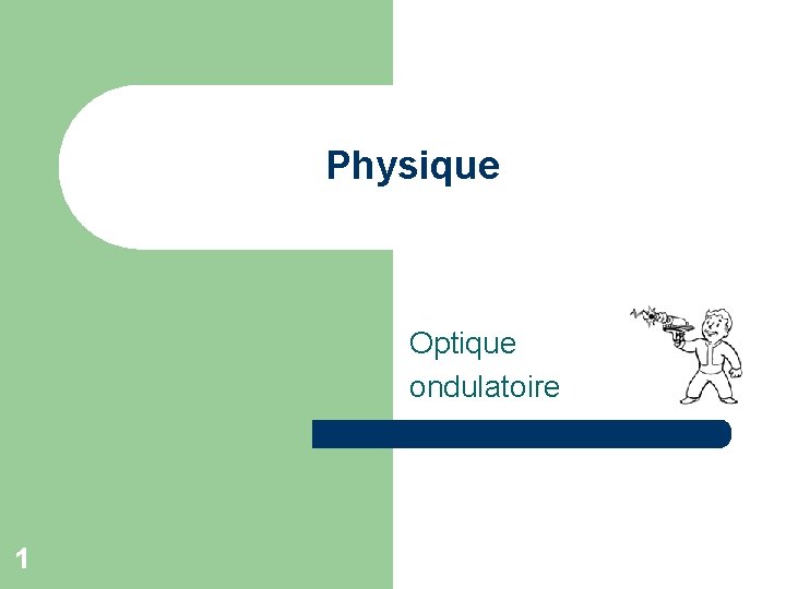 Physique Optique ondulatoire 1 