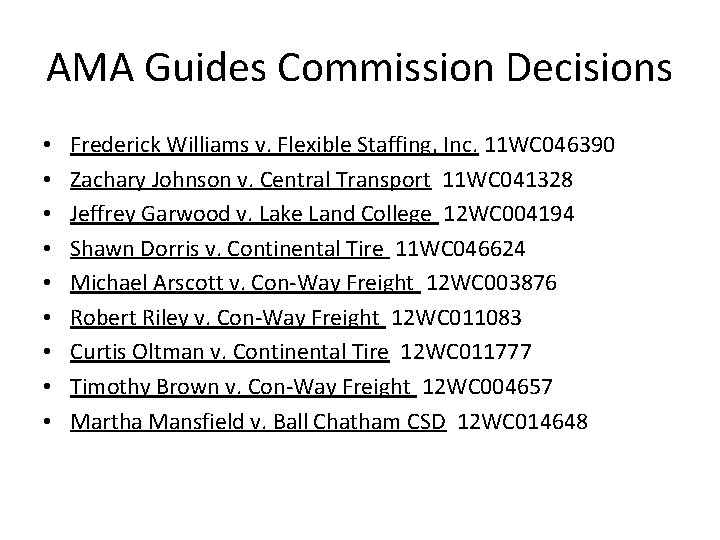 AMA Guides Commission Decisions • • • Frederick Williams v. Flexible Staffing, Inc. 11