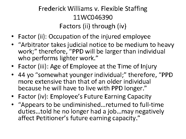  • • • Frederick Williams v. Flexible Staffing 11 WC 046390 Factors (ii)