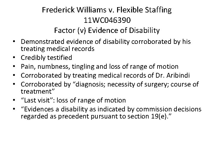 Frederick Williams v. Flexible Staffing 11 WC 046390 Factor (v) Evidence of Disability •