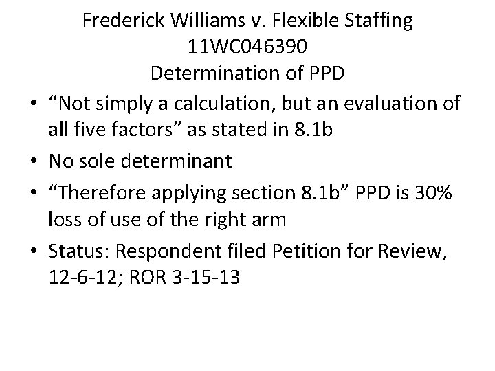  • • Frederick Williams v. Flexible Staffing 11 WC 046390 Determination of PPD