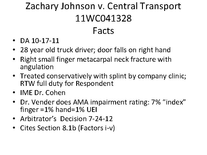 Zachary Johnson v. Central Transport 11 WC 041328 Facts • DA 10 -17 -11