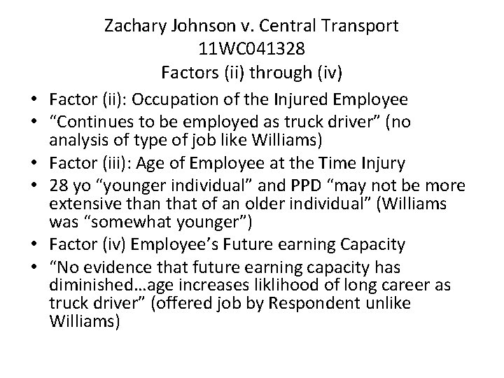  • • • Zachary Johnson v. Central Transport 11 WC 041328 Factors (ii)