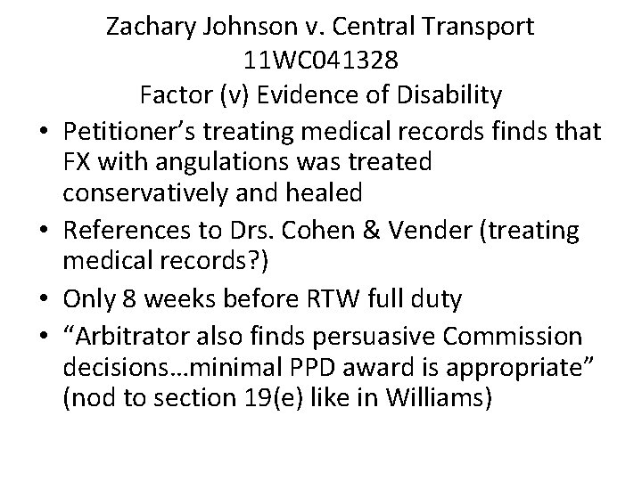  • • Zachary Johnson v. Central Transport 11 WC 041328 Factor (v) Evidence