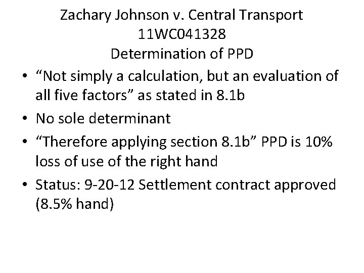  • • Zachary Johnson v. Central Transport 11 WC 041328 Determination of PPD