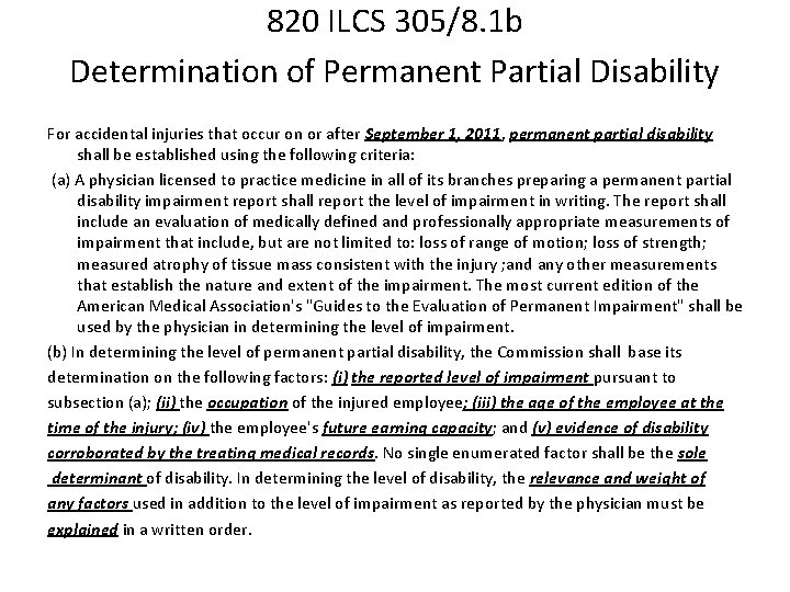 820 ILCS 305/8. 1 b Determination of Permanent Partial Disability For accidental injuries that