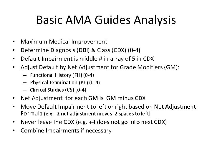 Basic AMA Guides Analysis • • Maximum Medical Improvement Determine Diagnosis (DBI) & Class