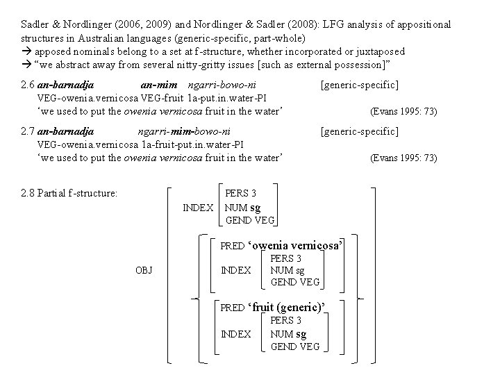 Sadler & Nordlinger (2006, 2009) and Nordlinger & Sadler (2008): LFG analysis of appositional Sadler & Nordlinger (2006, 2009) and Nordlinger & Sadler (2008): LFG analysis of appositional
