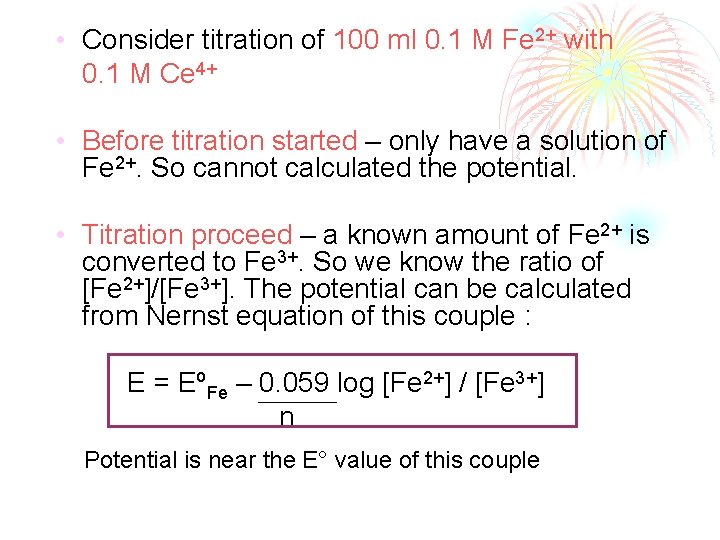  • Consider titration of 100 ml 0. 1 M Fe 2+ with 0.