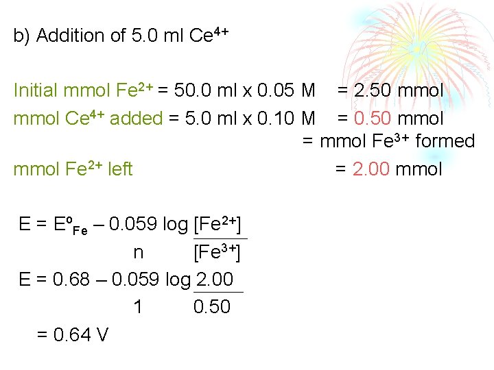 b) Addition of 5. 0 ml Ce 4+ Initial mmol Fe 2+ = 50.