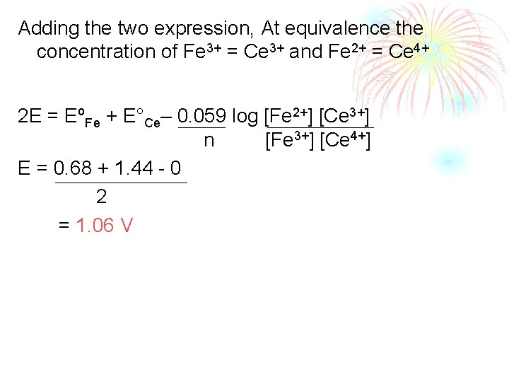 Adding the two expression, At equivalence the concentration of Fe 3+ = Ce 3+