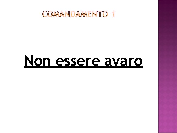 Non essere avaro 