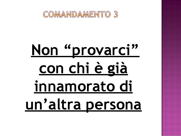 Non “provarci” con chi è già innamorato di un’altra persona 