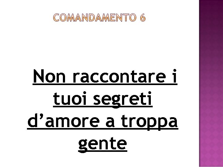 Non raccontare i tuoi segreti d’amore a troppa gente 