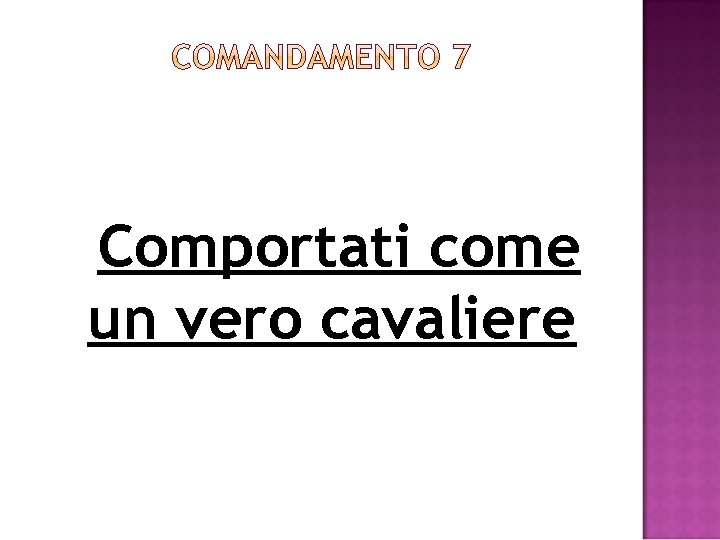 Comportati come un vero cavaliere 