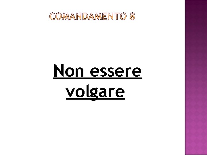 Non essere volgare 