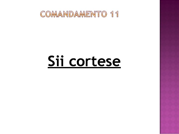 Sii cortese 