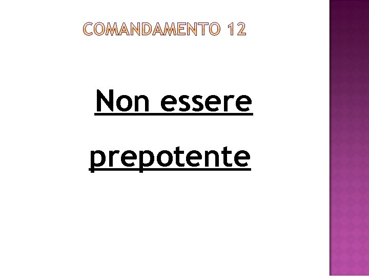 Non essere prepotente 