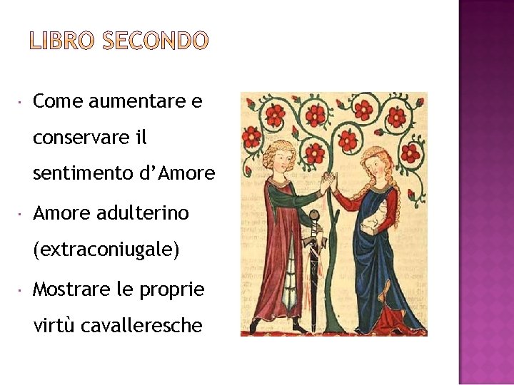  Come aumentare e conservare il sentimento d’Amore adulterino (extraconiugale) Mostrare le proprie virtù